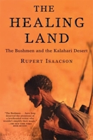 The Healing Land: The Bushmen and the Kalahari Desert 0802117392 Book Cover