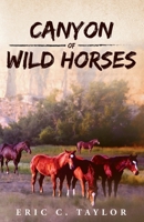 Canyon of Wild Horses 1946977179 Book Cover