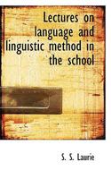Lectures on language and linguistic method in the school 053073723X Book Cover
