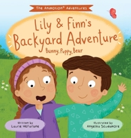 Lily & Finn's Backyard Adventure: Bunny, Puppy, Bear 1779446675 Book Cover