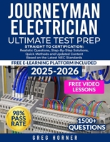 Journeyman Electrician Ultimate Test Prep: Straight to Certification: Realistic Questions, Step-by-step Solutions, Quick Methods, and Updated Content Based on the Latest NEC Standards B0FHDSP5F5 Book Cover
