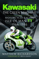 Kawasaki – The Green Machine: Isle of Man TT, 1966-1986 103610754X Book Cover