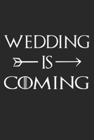 Wedding Is Coming: Bride Journal For Notes, Ideas, Reminders Etc Funny Bride-to-Be Engagement Gift 1692691880 Book Cover