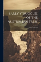 Early Struggles of the Australian Press 1021636088 Book Cover