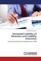 Increased Liability of Directors and Liability Insurance: Under the South African Companies Act, 2008 384654762X Book Cover