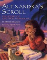 Alexandra's Scroll: The Story of the First Hanukkah 0805063846 Book Cover