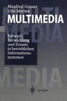 Multimedia: Entwurf, Entwicklung Und Einsatz in Betrieblichen Informationssystemen 3540618708 Book Cover
