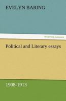 Political & literary essays, 1908-1913 1514379767 Book Cover