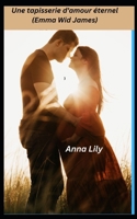 Une tapisserie d'amour éternel (Emma Wid James) B0C9SBTKX5 Book Cover