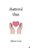 Shattered Glass 9908006711 Book Cover