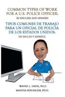 Common Types of Work for a U.S. Police Officer: In English & Spanish 1796027162 Book Cover