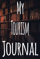 My Tourism Journal: The perfect gift for the student in your life - unique record keeper! 1700335855 Book Cover