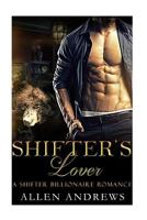 Shifter: A Shifter's Lover 1523981083 Book Cover