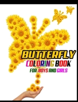 Butterfly Coloring Book For Boys and Girls: A Perfect Nature Coloring Book For Kids-New and Expanded Edition-40+40 total 80 page B08J1QFGBQ Book Cover