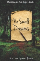 No Small Dreams 1916622658 Book Cover