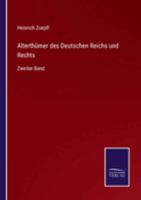 Alterthümer des Deutschen Reichs und Rechts: Zweiter Band 3375109989 Book Cover