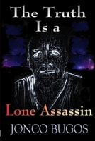 The Truth Is a Lone Assassin 1300712848 Book Cover