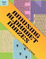 Amusing Alphabet Mazes 1468183354 Book Cover