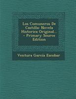 Los Comuneros De Castilla: Novela Historica Original... 1022624873 Book Cover
