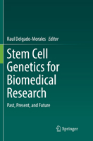Stem Cell Genetics for Biomedical Research: Past, Present, and Future 3319906941 Book Cover