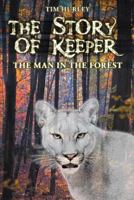 The Story of Keeper: The Man in the Forest 1457518031 Book Cover