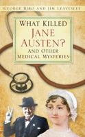 What Killed Jane Austen?: And Other Medical Mysteries 0752443100 Book Cover