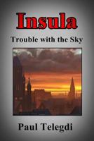 Insula: Trouble with the Sky 1985268493 Book Cover