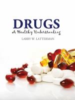 Drugs: A Healthy Understanding 1465209751 Book Cover