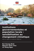 Institutions gouvernementales et population locale : sensibilisation au changement climatique: dans la région du delta du Mékong 6205870819 Book Cover