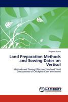 Land Preparation Methods and Sowing Dates on Vertisol 3659233196 Book Cover