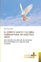El Espíritu Santo Y Su Obra Sobrenatural En Nuestras Vidas (Spanish Edition) 3639521277 Book Cover