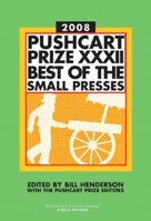 Pushcart Prize XXXII: Best of the Small Presses, 2008 Edition (Pushcart Prize) 1888889462 Book Cover