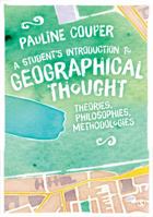 A Student's Introduction to Geographical Thought: Theories, Philosophies, Methodologies 1446282961 Book Cover