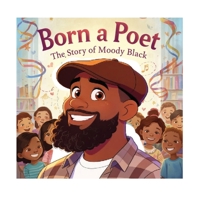 Born a Poet The Story of Moody Black B0HBGQHC8K Book Cover