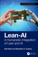 Lean-AI: A Humanistic Integration of Lean and AI (Continuous Improvement Series) 1032875038 Book Cover