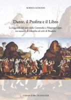 Dante, Il Profeta E Il Libro: La Leggenda del Toro Dalla Commedia a Filippino Lippi, Tra Sussurri Di Colomba Ed Echi Di Bisanzio 8891312053 Book Cover