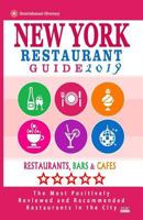 New York Restaurant Guide 2019: Best Rated Restaurants in New York City - 500 restaurants, bars and cafés recommended for visitors, 2019 1985830264 Book Cover