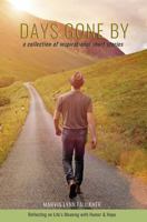 Days Gone By- A Collection of Inspirational Short Stories: Reflecting on Life's Meaning with Humor & Hope 0692638563 Book Cover