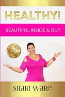 Healthy!: Beautiful Inside & Out 0648504816 Book Cover