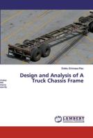 Design and Analysis of A Truck Chassis Frame 613944988X Book Cover