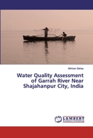 Water Quality Assessment of Garrah River Near Shajahanpur City, India 6200540799 Book Cover