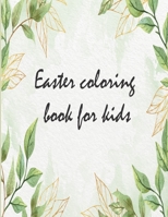 Easter coloring book for kids: Great coloring book, gift for son, daughter, nephew, niece.. it's 8.5 x 11 in B08W3M9VJK Book Cover