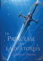 La Princesse des Eaux Etoiles: Le silence des profondeurs (French Edition) 2322662283 Book Cover