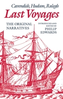 Last Voyages: Cavendish, Hudson, Ralegh: The Original Narratives 0198128940 Book Cover