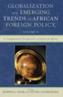 Globalization and Emerging Trends in African Foreign Policy: Volume II