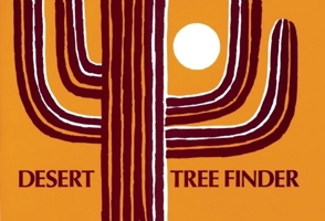Desert Tree Finder: A Pocket Manual for Identifying Desert Trees 0912550074 Book Cover