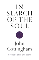 In Search of the Soul: A Philosophical Essay 0691174423 Book Cover