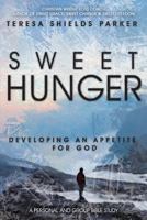 Sweet Hunger: Developing An Appetite for God 099100129X Book Cover