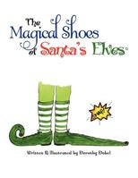 The Magical Shoes of Santa's Elves 1456878832 Book Cover