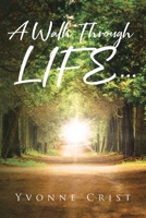 A Walk Through Life... 1662423438 Book Cover